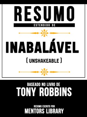 cover image of Resumo Estendido De Inabalável (Unshakeable) – Baseado No Livro De Tony Robbins